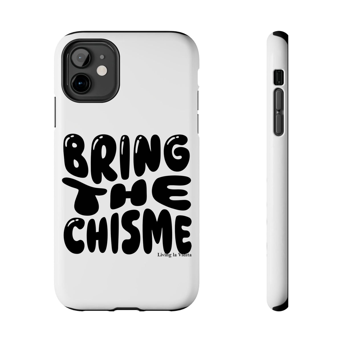 Bring The Chisme Phone Case