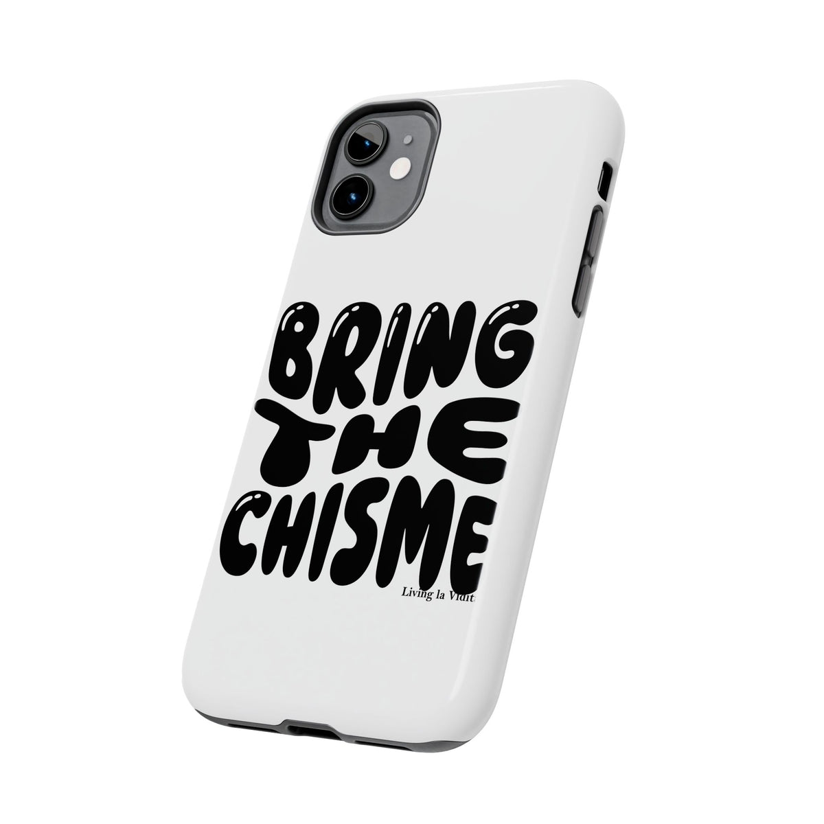 Bring The Chisme Phone Case