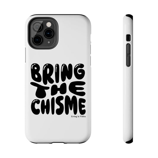 Bring The Chisme Phone Case