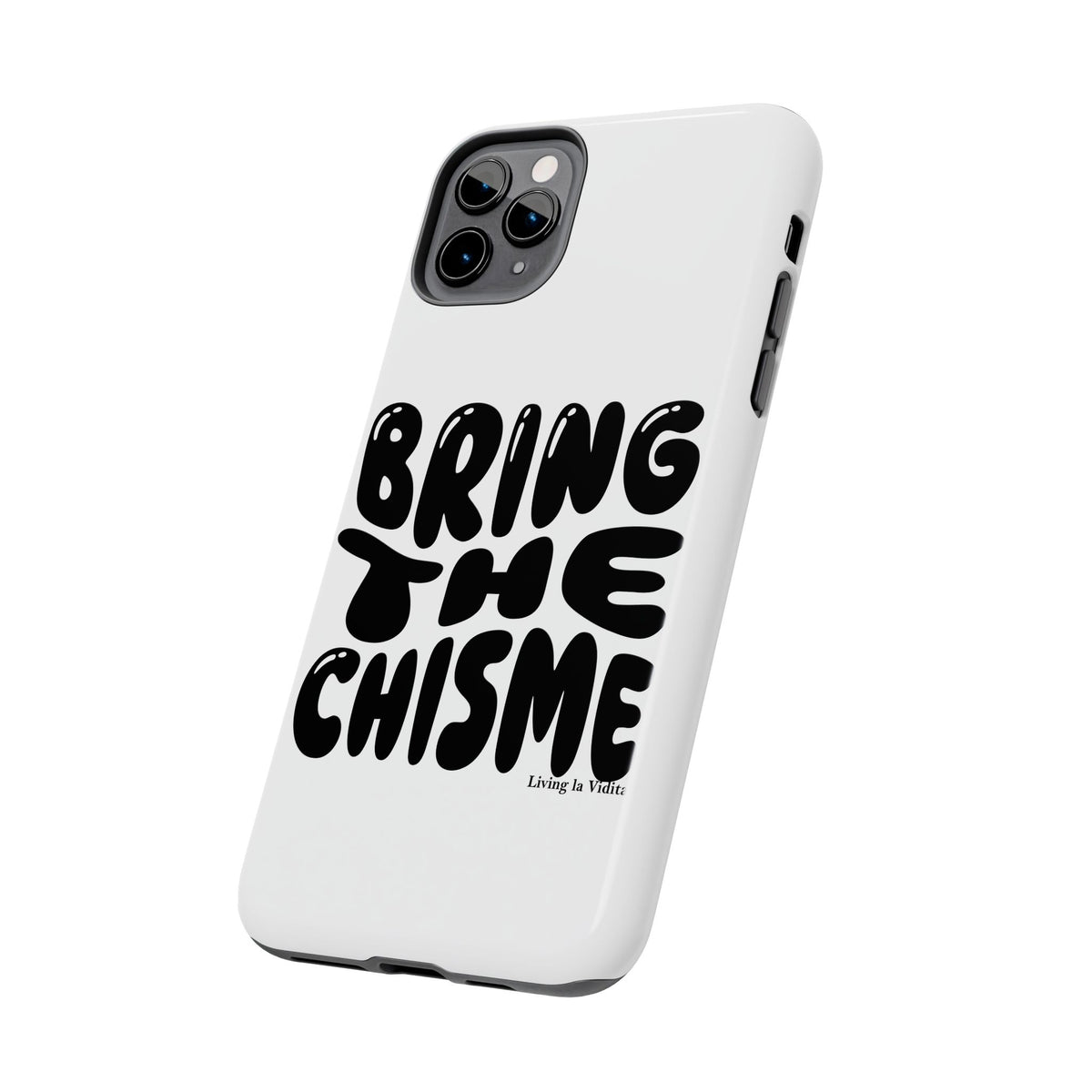 Bring The Chisme Phone Case