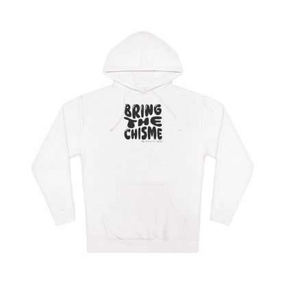 "Bring the Chisme" —  Hoodie Graphic Pullover