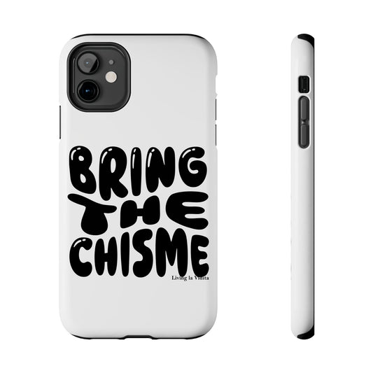 Bring The Chisme Phone Case