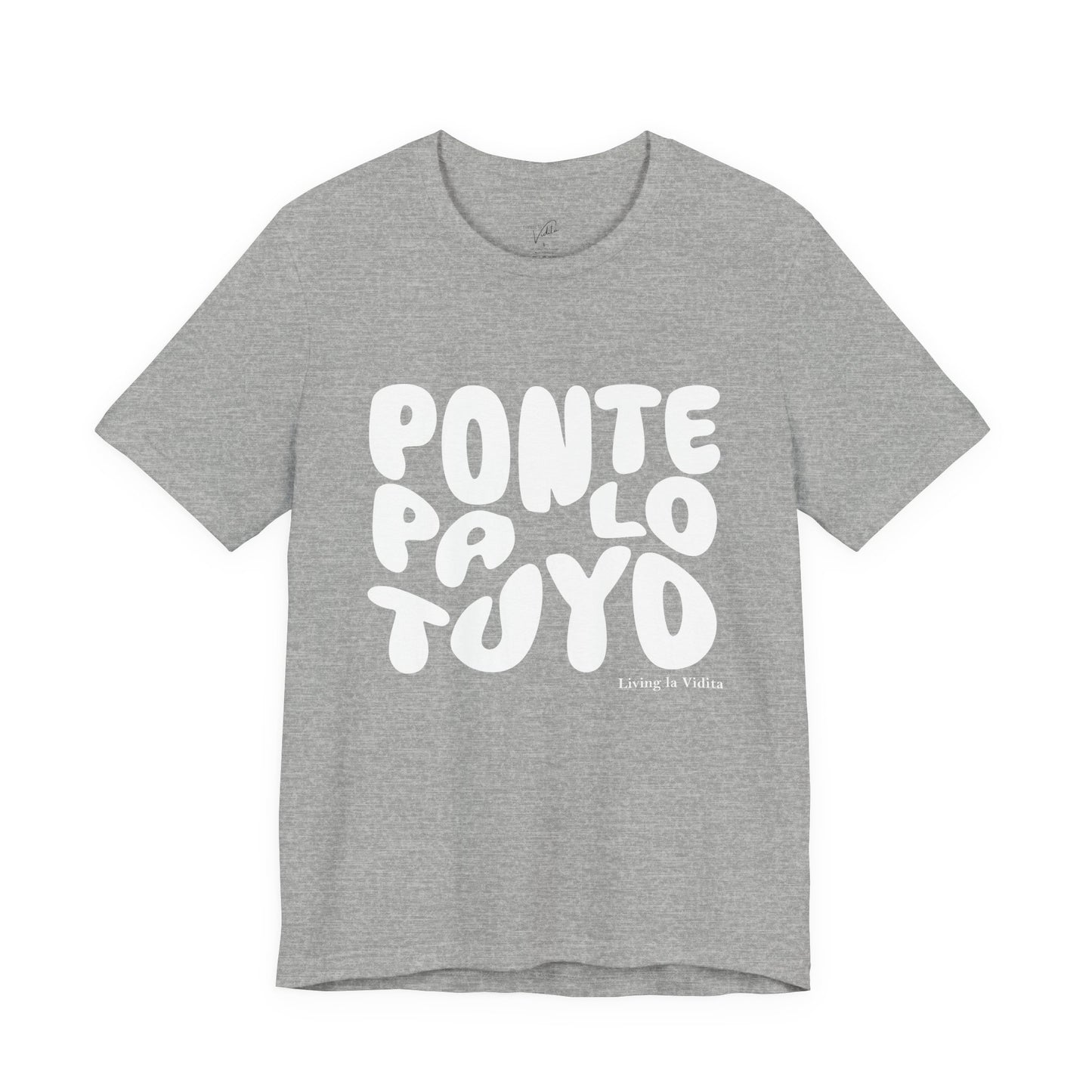 T-Shirt — 'Ponte Pa' Lo Tuyo' Bold Script Graphic Tee