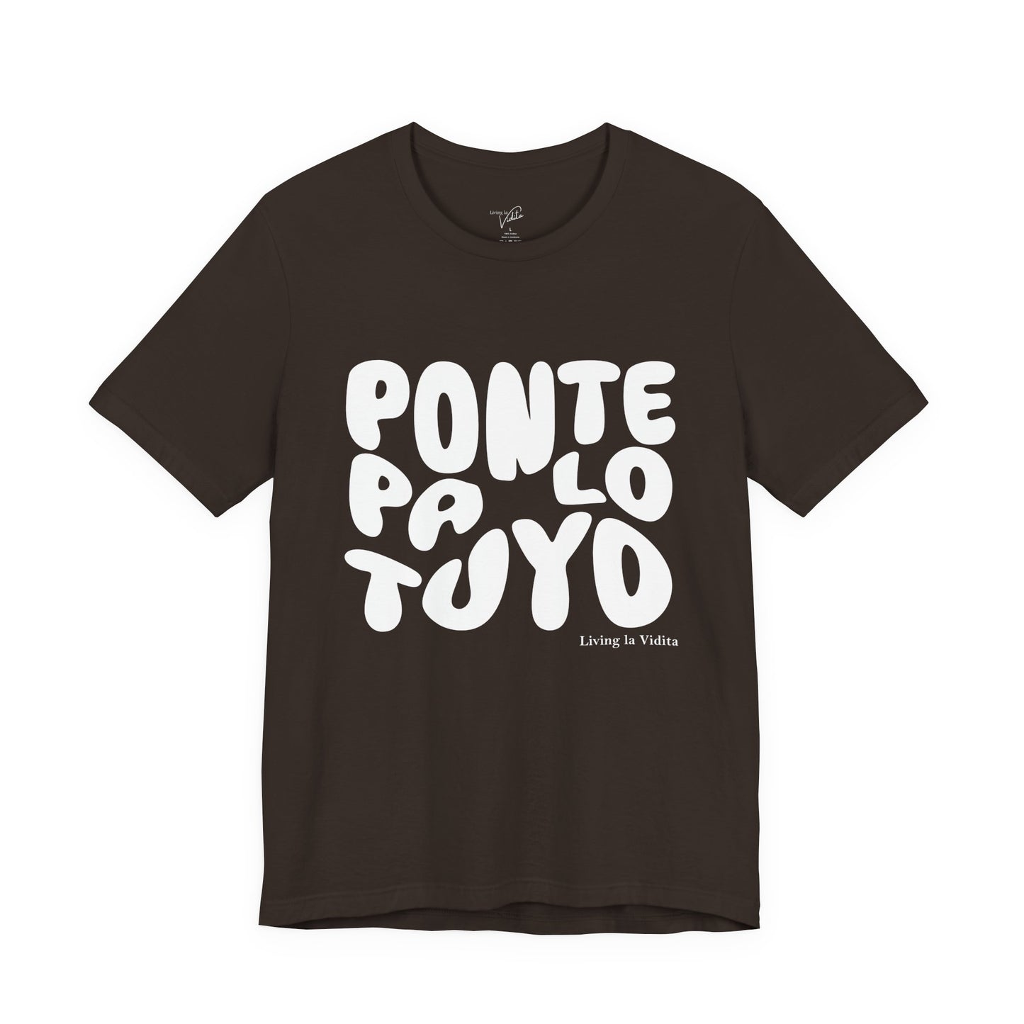 T-Shirt — 'Ponte Pa' Lo Tuyo' Bold Script Graphic Tee