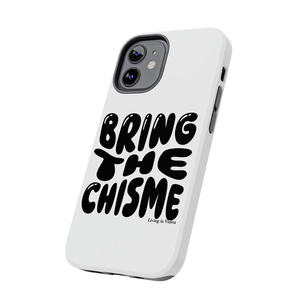 Bring The Chisme Phone Case