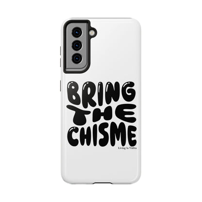 Bring The Chisme Phone Case