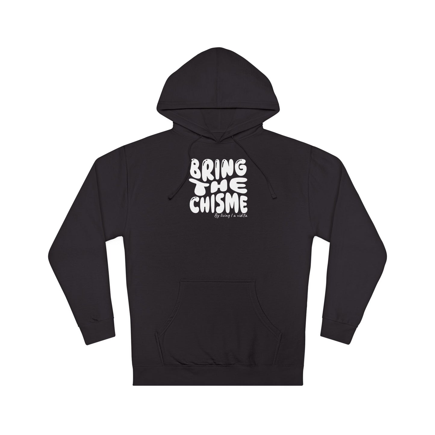 "Bring the Chisme" —  Hoodie Graphic Pullover
