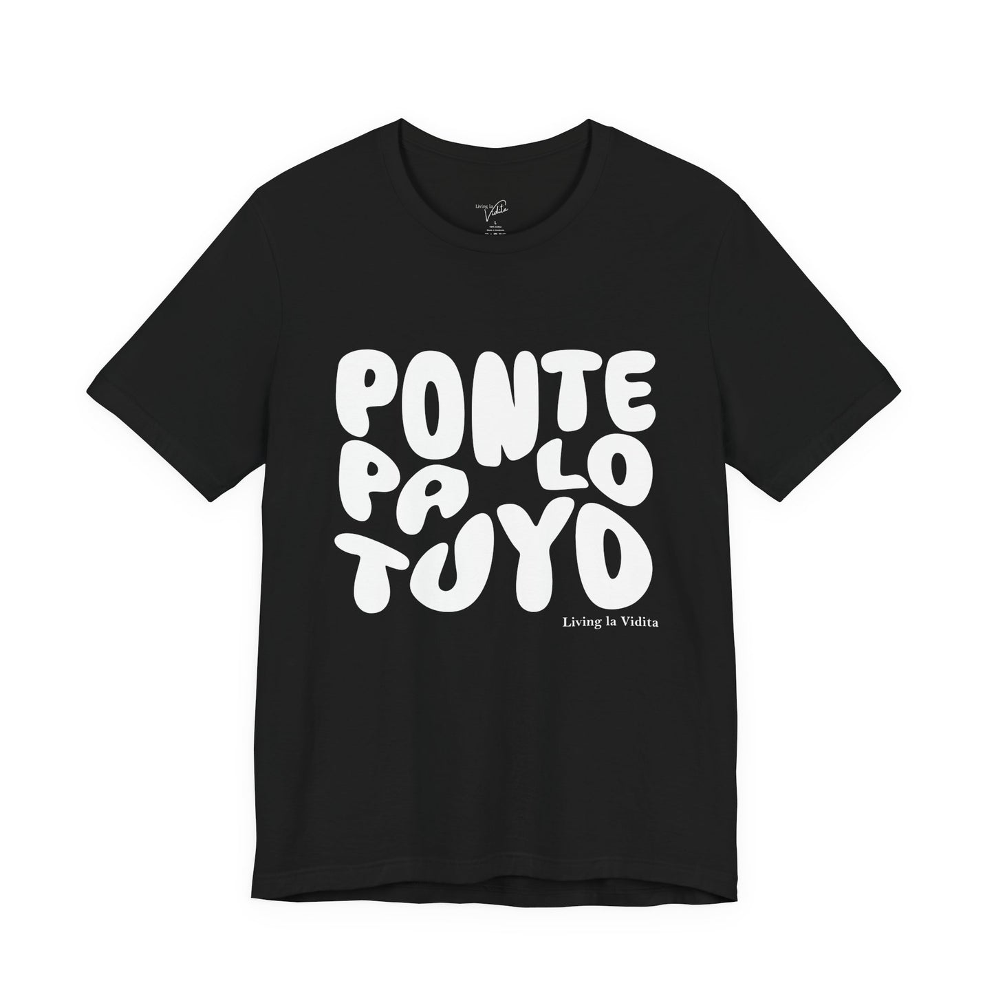 T-Shirt — 'Ponte Pa' Lo Tuyo' Bold Script Graphic Tee