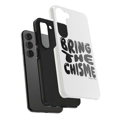 Bring The Chisme Phone Case