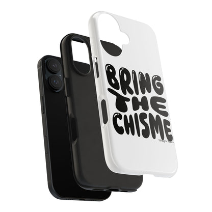 Bring The Chisme Phone Case