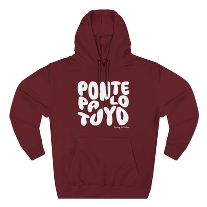Hoodie - 'Ponte Pa' Lo Tuyo' Bold Script Pullover