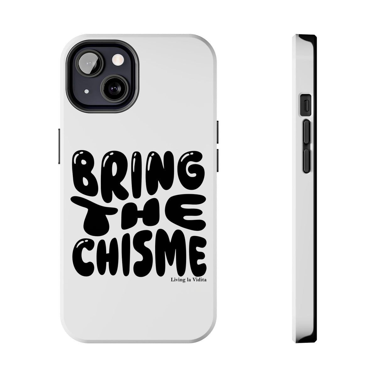 Bring The Chisme Phone Case
