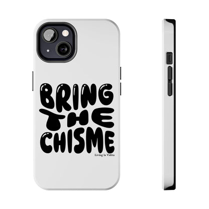 Bring The Chisme Phone Case