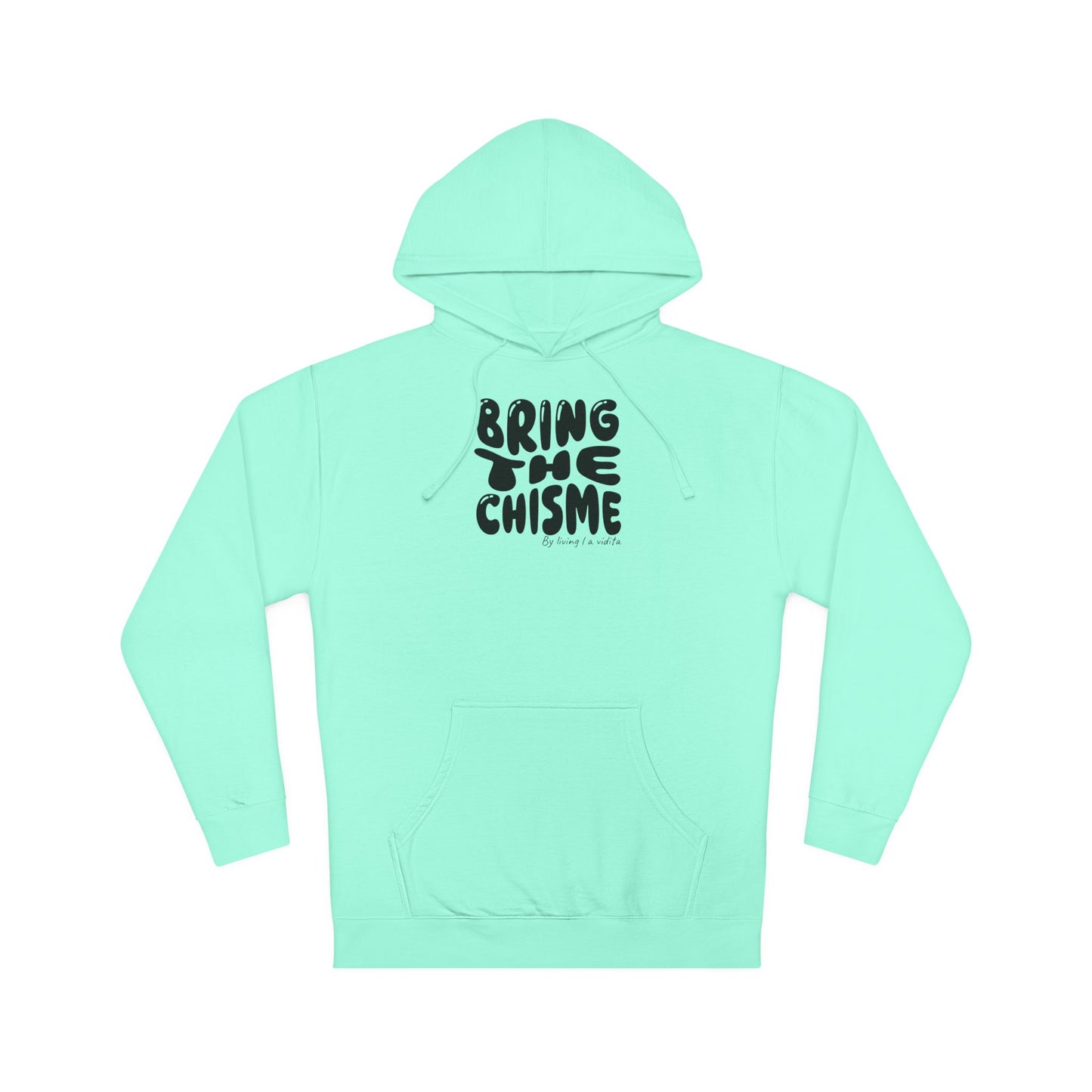 "Bring the Chisme" —  Hoodie Graphic Pullover