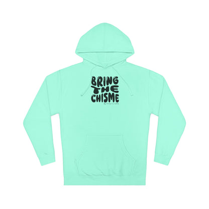 "Bring the Chisme" —  Hoodie Graphic Pullover