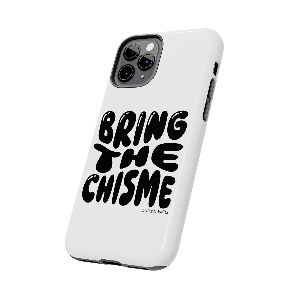 Bring The Chisme Phone Case