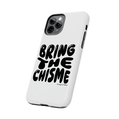 Bring The Chisme Phone Case