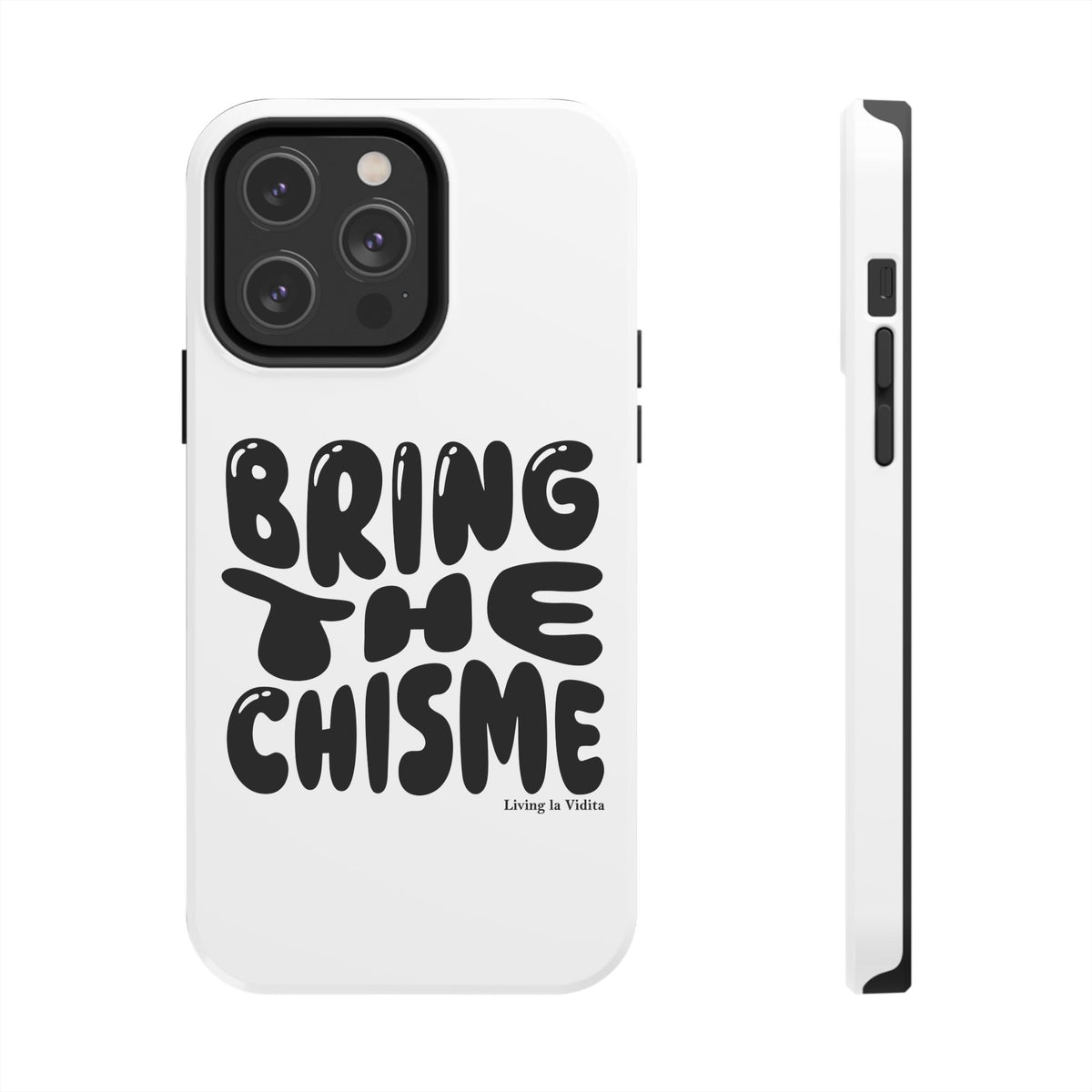 Bring The Chisme Phone Case