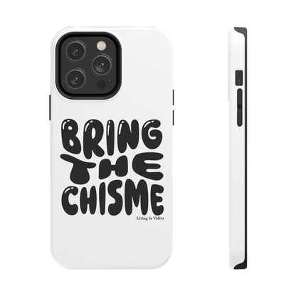 Bring The Chisme Phone Case