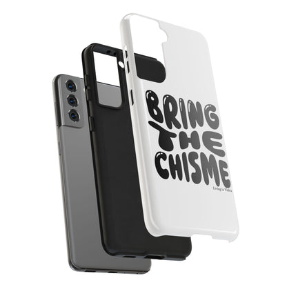 Bring The Chisme Phone Case