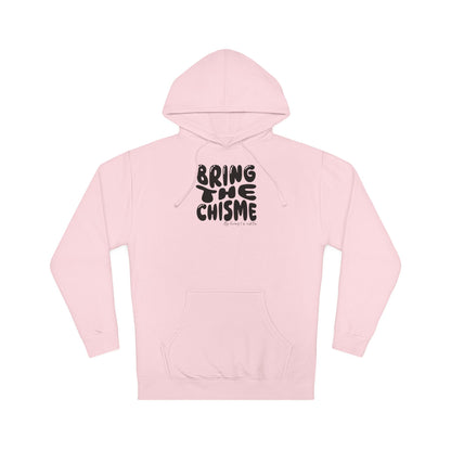 "Bring the Chisme" —  Hoodie Graphic Pullover