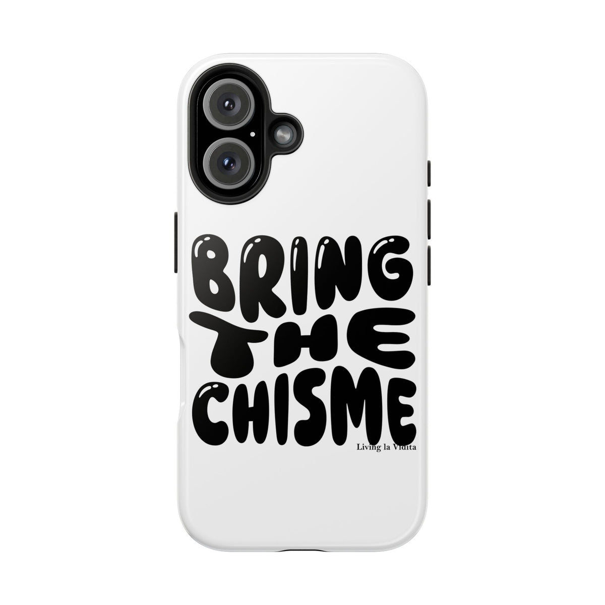 Bring The Chisme Phone Case