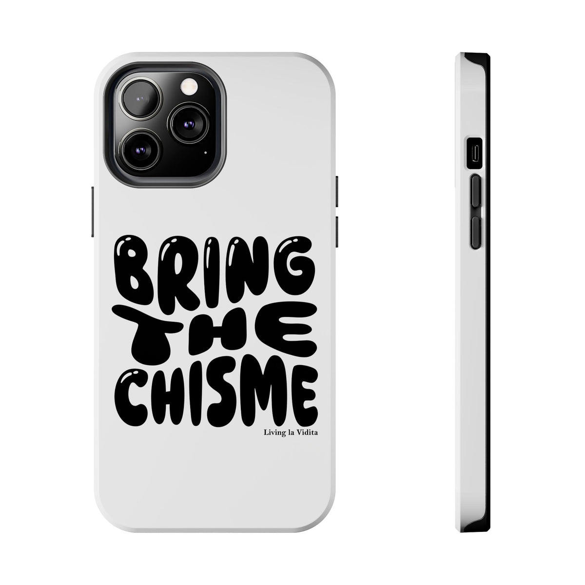 Bring The Chisme Phone Case