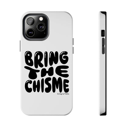 Bring The Chisme Phone Case