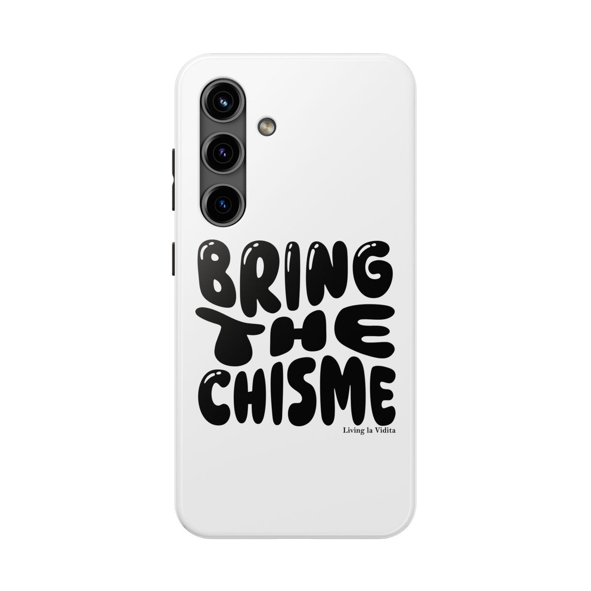 Bring The Chisme Phone Case