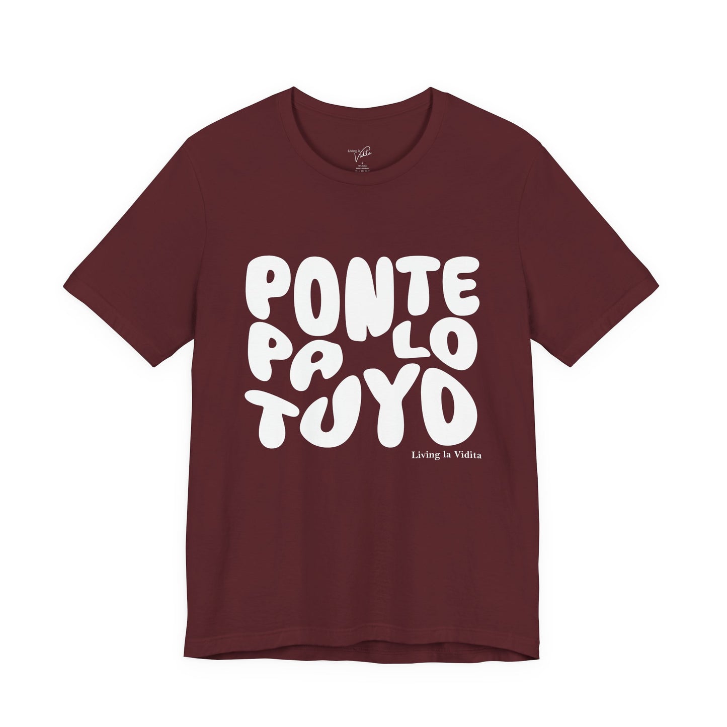 T-Shirt — 'Ponte Pa' Lo Tuyo' Bold Script Graphic Tee