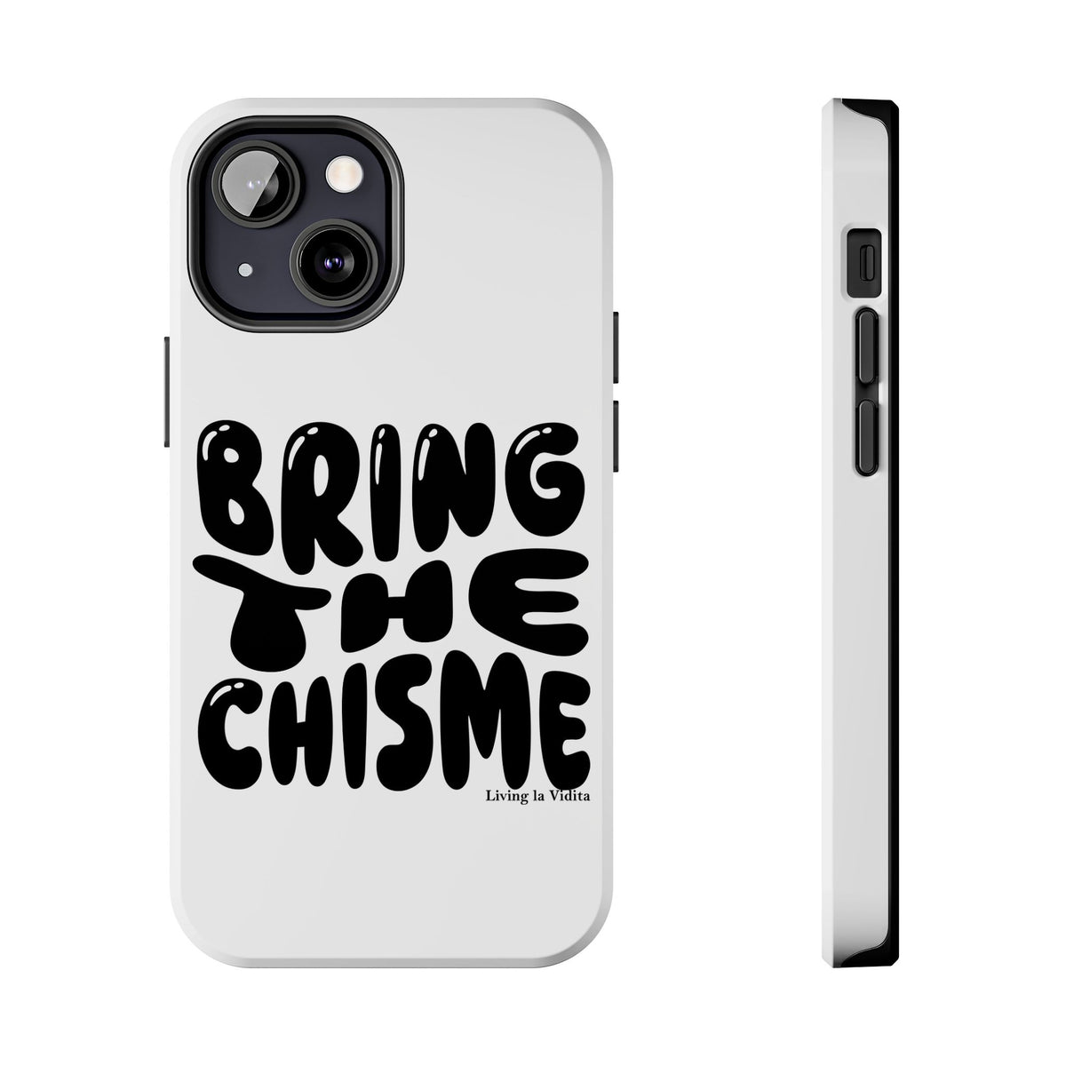 Bring The Chisme Phone Case