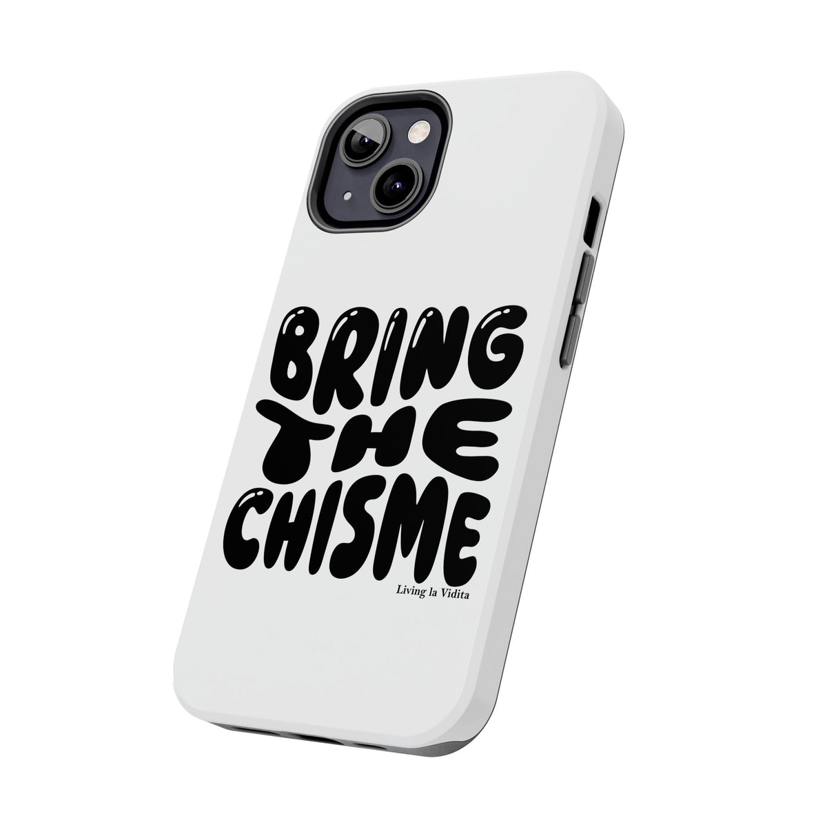 Bring The Chisme Phone Case