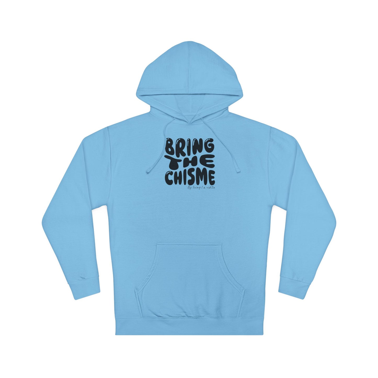 "Bring the Chisme" —  Hoodie Graphic Pullover