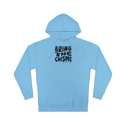 "Bring the Chisme" —  Hoodie Graphic Pullover