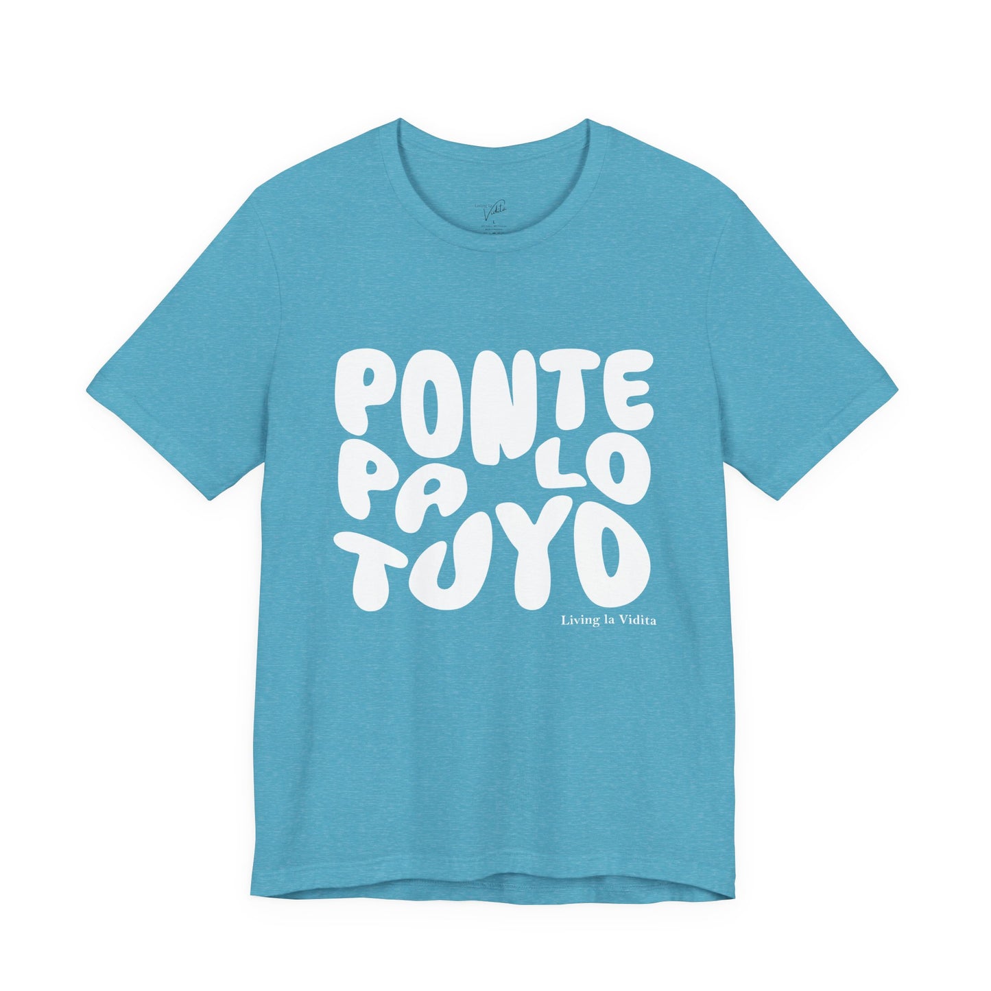 T-Shirt — 'Ponte Pa' Lo Tuyo' Bold Script Graphic Tee