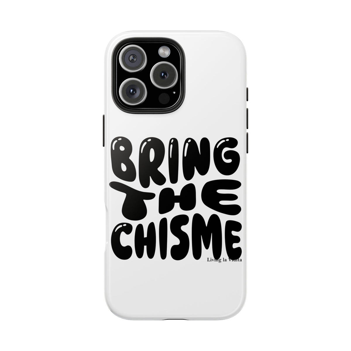 Bring The Chisme Phone Case