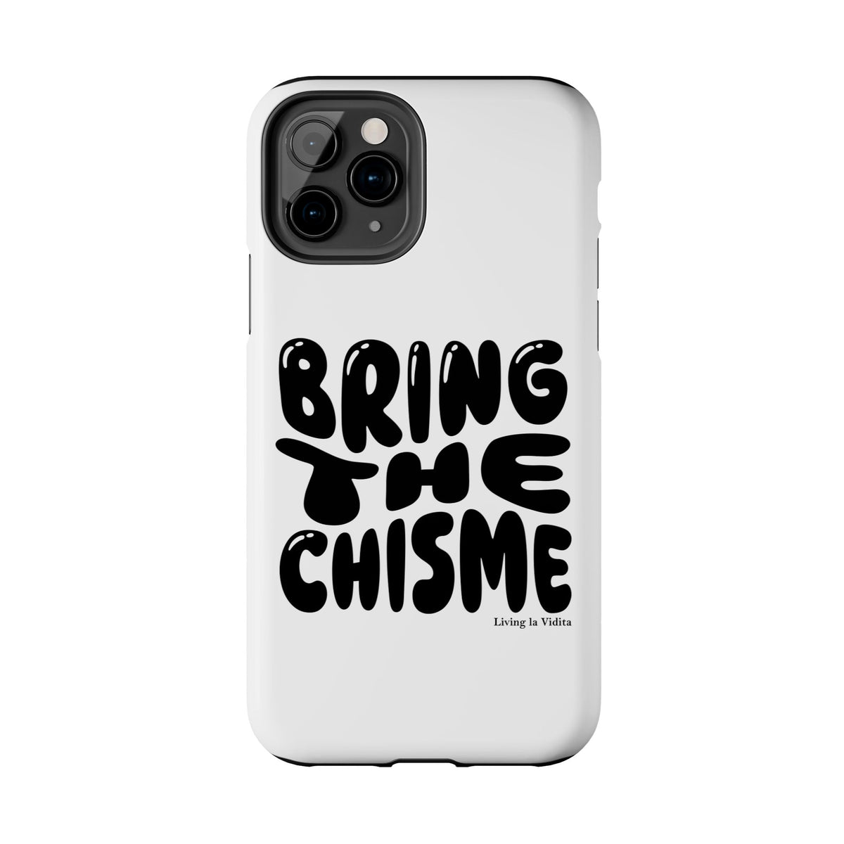 Bring The Chisme Phone Case