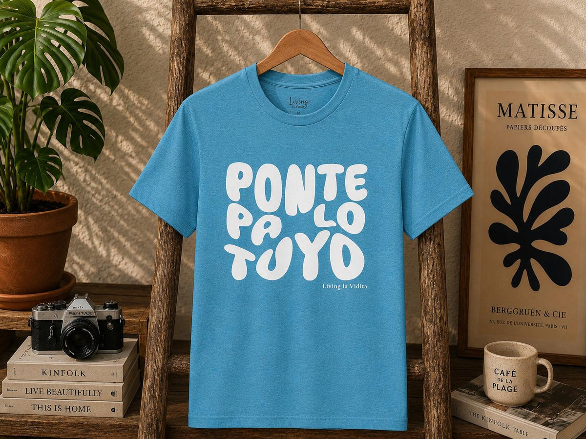 T-Shirt — 'Ponte Pa' Lo Tuyo' Bold Script Graphic Tee