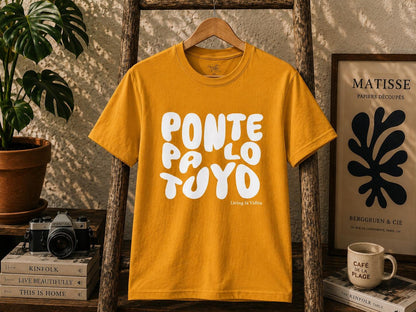T-Shirt — 'Ponte Pa' Lo Tuyo' Bold Script Graphic Tee