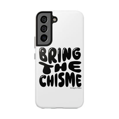 Bring The Chisme Phone Case
