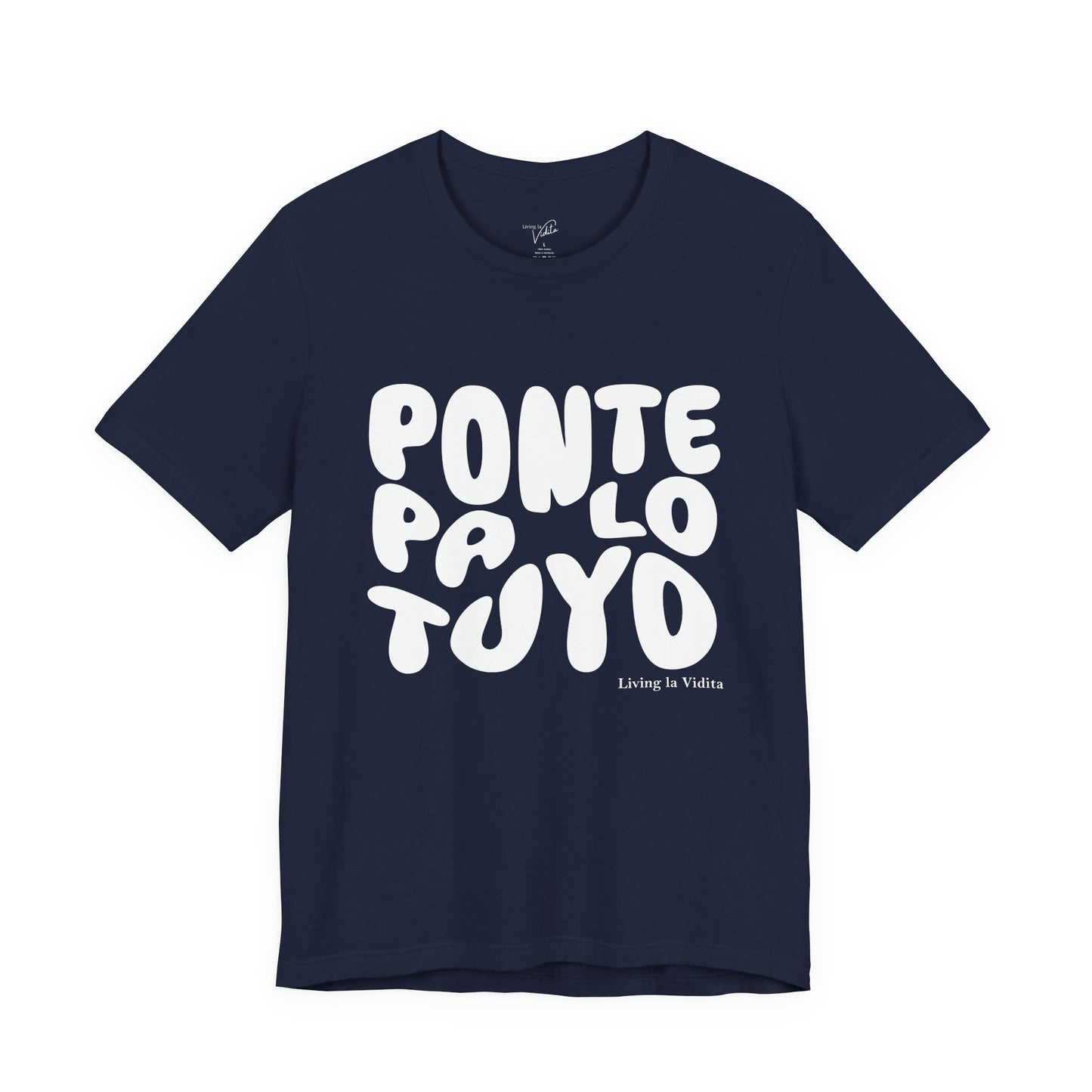 T-Shirt — 'Ponte Pa' Lo Tuyo' Bold Script Graphic Tee