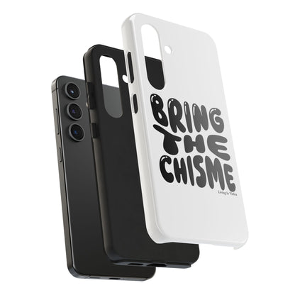 Bring The Chisme Phone Case