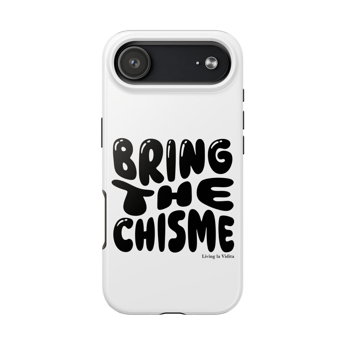 Bring The Chisme Phone Case
