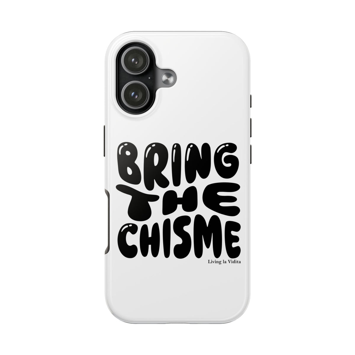 Bring The Chisme Phone Case