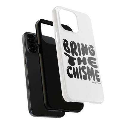 Bring The Chisme Phone Case