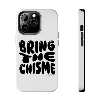 Bring The Chisme Phone Case