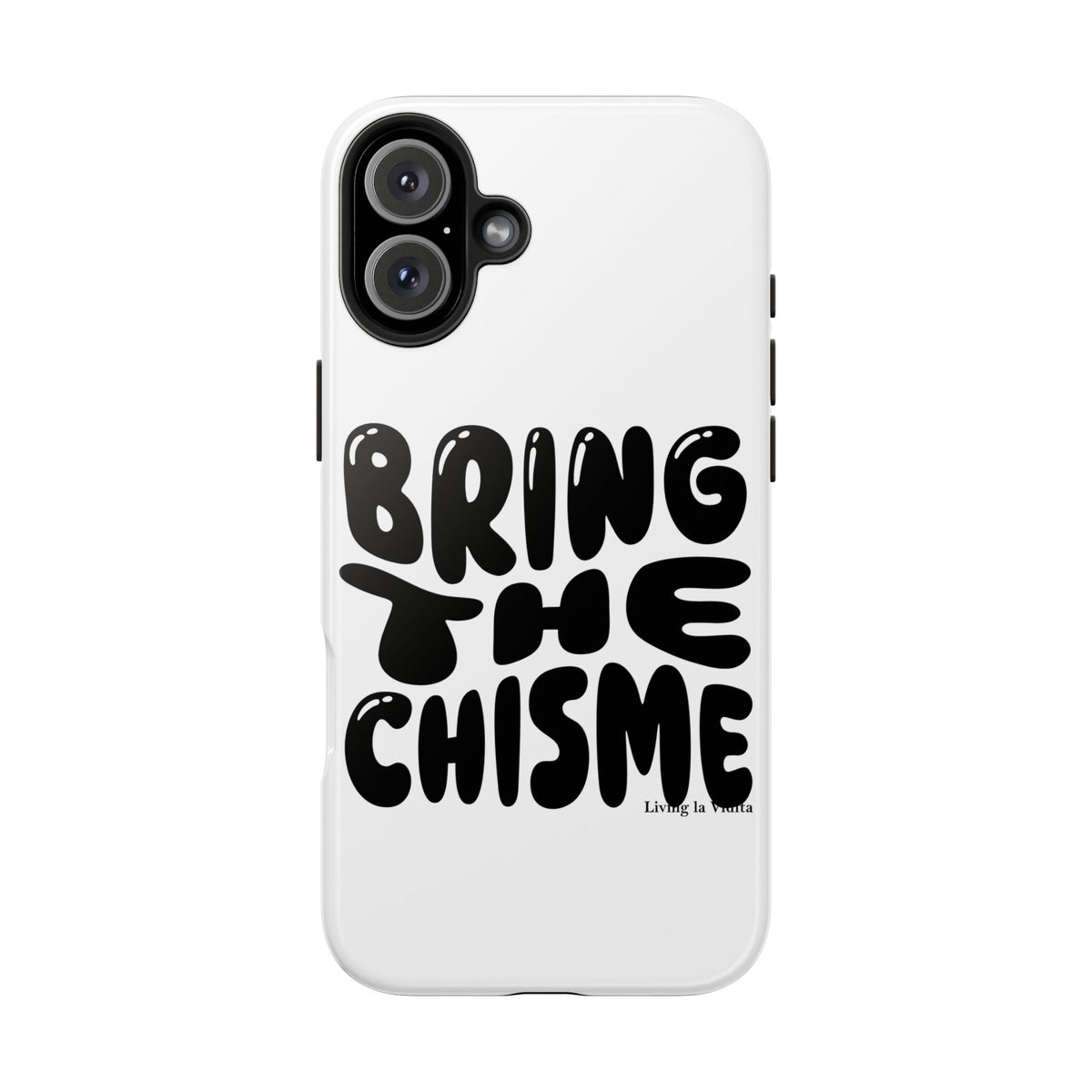 Bring The Chisme Phone Case