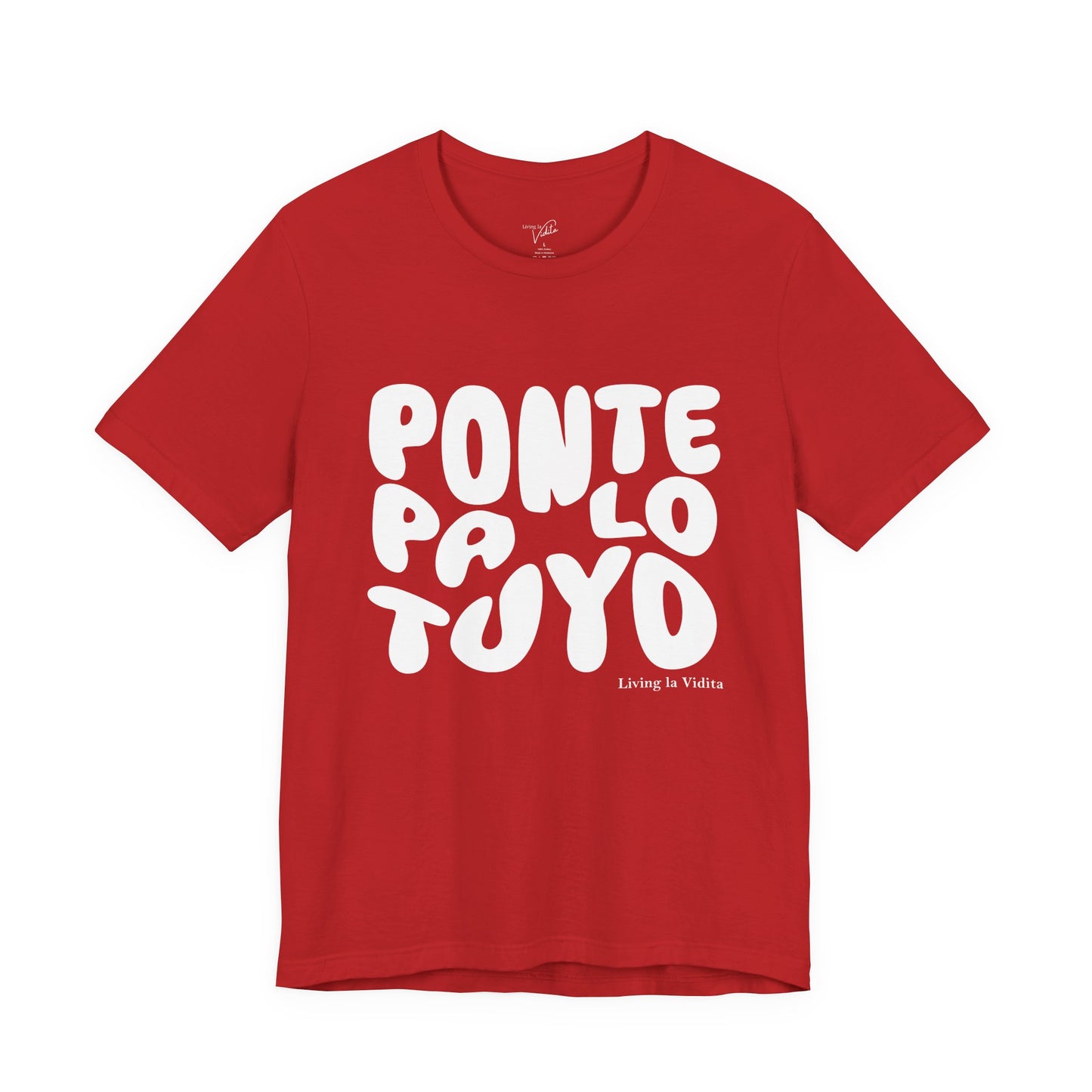 T-Shirt — 'Ponte Pa' Lo Tuyo' Bold Script Graphic Tee