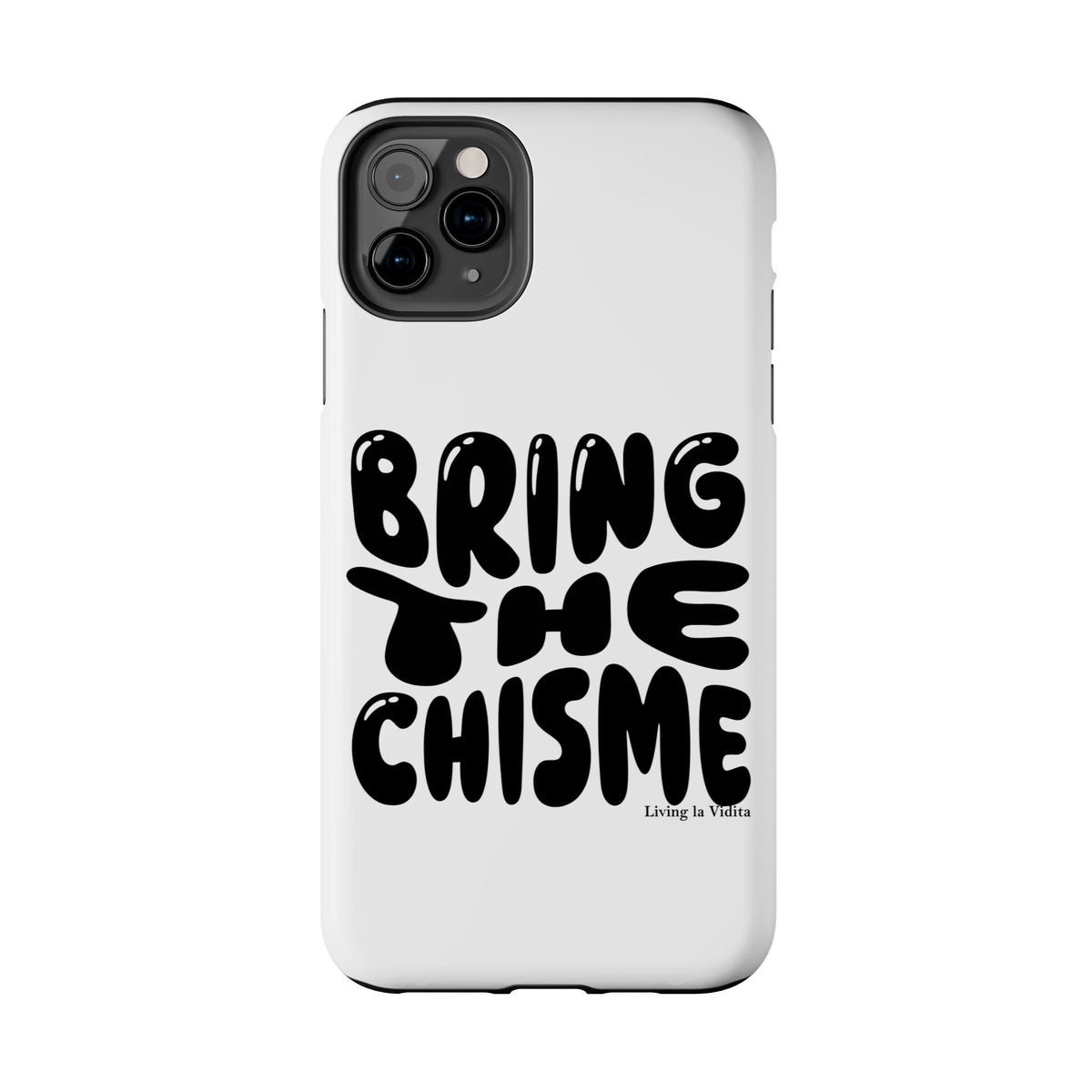 Bring The Chisme Phone Case