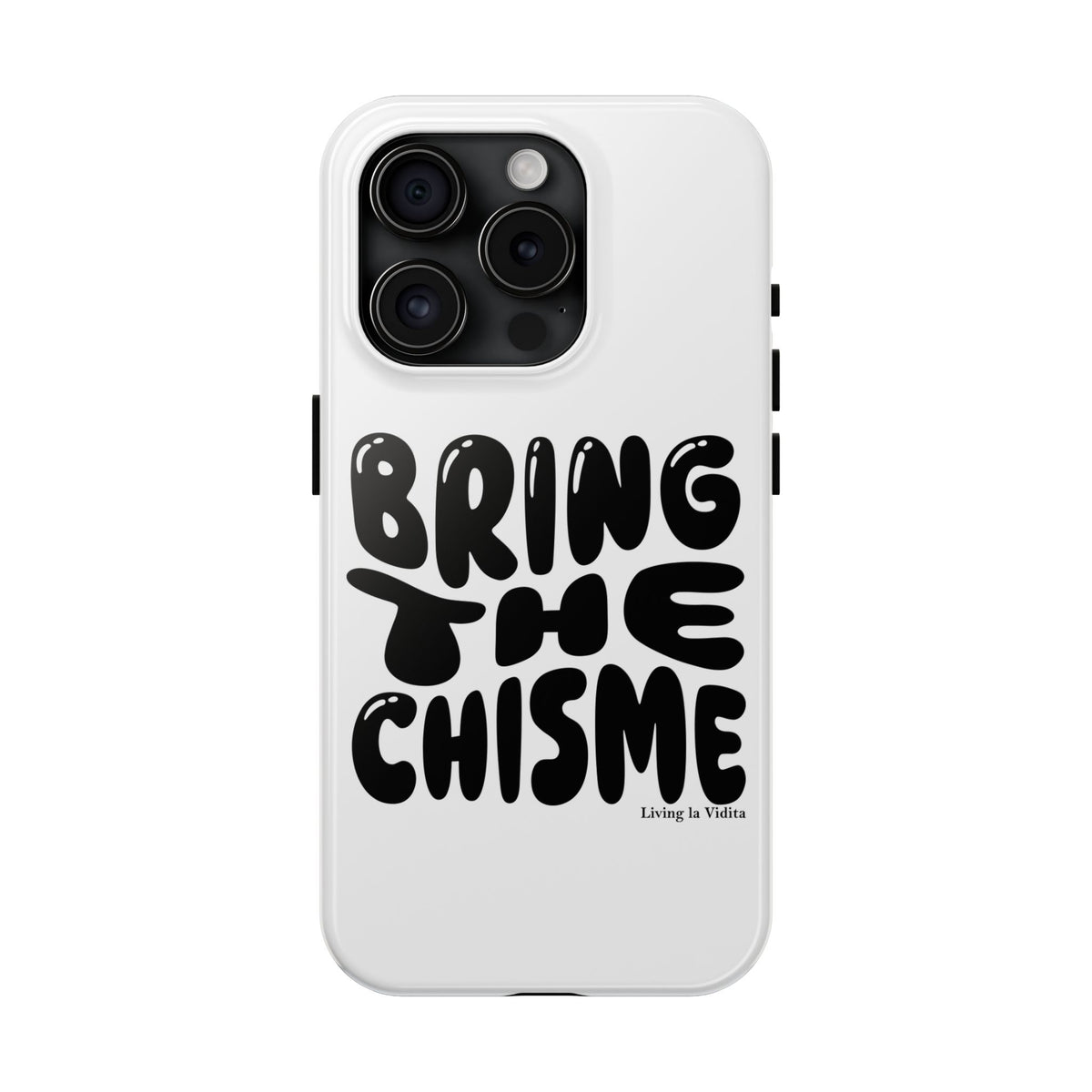 Bring The Chisme Phone Case